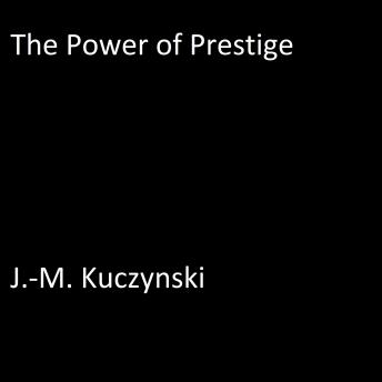 The Power of Prestige