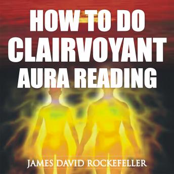 How to Do Clairvoyant Aura Reading