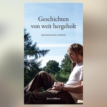 [German] - Geschichten von weit hergeholt - BACKPACKING STORYS