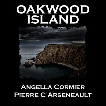 Oakwood Island, Angella Cormier & Pierre C Arseneault