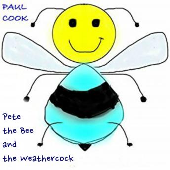 Pete the Bee and the Weathercock, Paul Cook