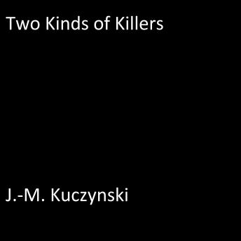 Two Kinds of Killers