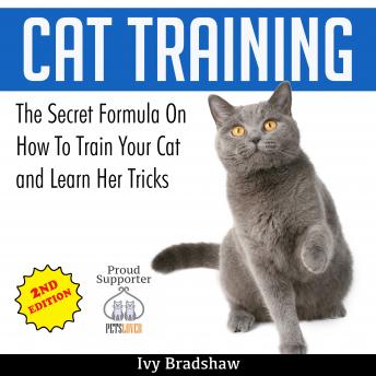 Cat Training: The Secret Formula On How To Train Your Cat and Learn Her Tricks sample.