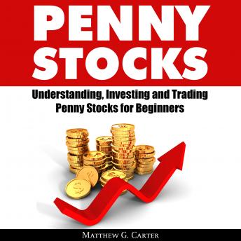Penny Stocks: Understanding, Investing and Trading Penny Stocks for Beginners sample.