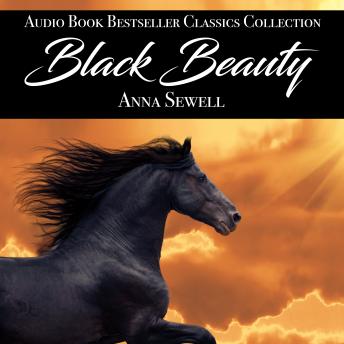 Black Beauty: Audio Book Bestseller Classics Collection, Anna Sewell