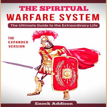 Spiritual Warfare System (The Expanded Version), Enock Addison