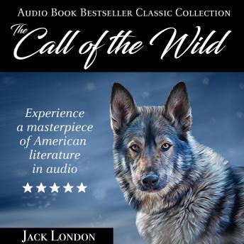 The Call of the Wild: Audio Book Bestseller Classics Collection