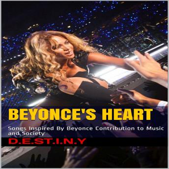 Beyonce's Heart: Songs Inspired By Beyonce Contribution to Music and Society sample.