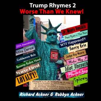 Download Trump Rhymes 2-Worse Than We Knew by Richard Ackner