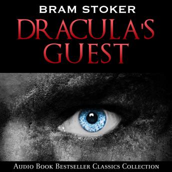 Dracula's Guest: Audio Book Bestseller Classics Collection, Bram Stoker