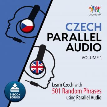 Download Czech Parallel Audio - Learn Czech with 501 Random Phrases using Parallel Audio - Volume 1 by Lingo Jump