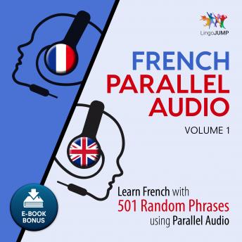 French Parallel Audio - Learn French with 501 Random Phrases using Parallel Audio - Volume 1, Lingo Jump