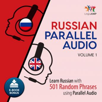 Download Russian Parallel Audio - Learn Russian with 501 Random Phrases using Parallel Audio - Volume 1 by Lingo Jump