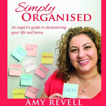Simply Organised: An experts guide to decluttering your life and home