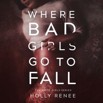 Where Bad Girls Go to Fall (The Good Girls Series Book 2) sample.