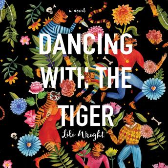 Dancing with the Tiger, Audio book by Lili Wright