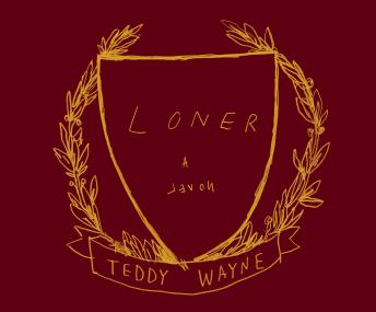 Loner: A Novel, Teddy Wayne