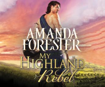 My Highland Rebel, Amanda Forester