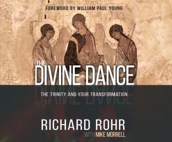 Divine Dance: The Trinity and Your Transformation, Richard Rohr