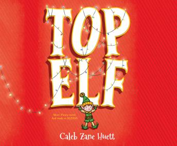 listen Top Elf By Caleb Zane Huett Audiobooks Listen Top Elf By Caleb Zane Huett Audiobook audiobook