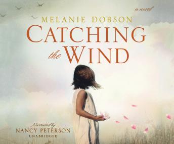 Catching the Wind, Melanie Dobson