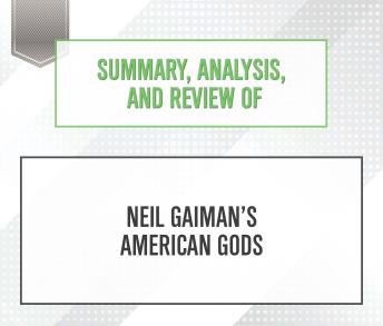 Summary, Analysis, and Review of Neil Gaiman's American Gods sample.