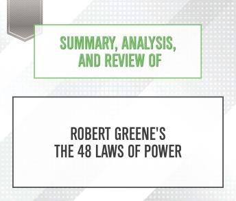 Summary, Analysis, and Review of Robert Greene's The 48 Laws of Power sample.
