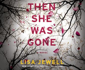 Then She Was Gone: A Novel, Lisa Jewell