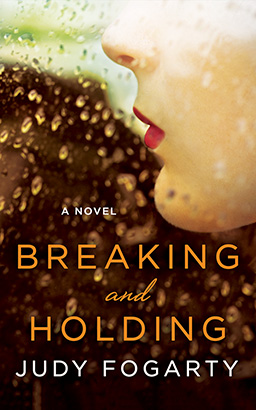Breaking and Holding: A Novel