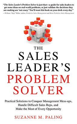 Download Sales Leader's Problem Solver: Practical Solutions to Conquer Management Mess-ups, Handle Difficult Sales Reps, and Make the Most of Every Opportunity by Suzanne M. Paling