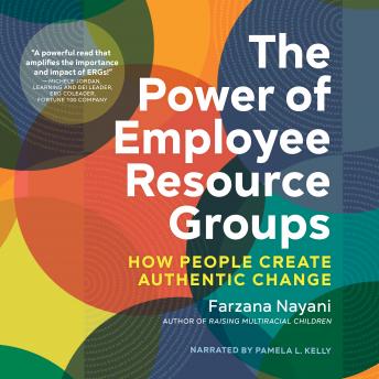 The Power of Employee Resource Groups: How People Create Authentic Change
