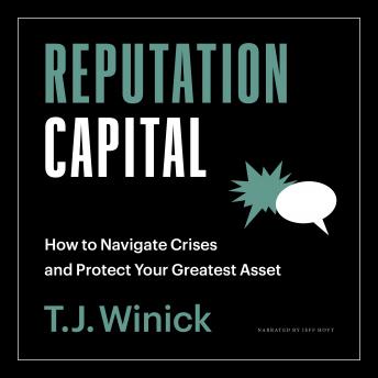 Reputation Capital: How to Navigate Crises and Protect your Greatest Asset