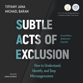 Download Subtle Acts of Exclusion, Second Edition: How to Understand, Identify, and Stop Microaggressions by Tiffany Jana, Michael Baran