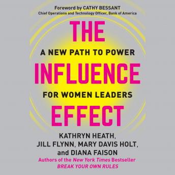The Influence Effect: A New Path to Power for Women Leaders