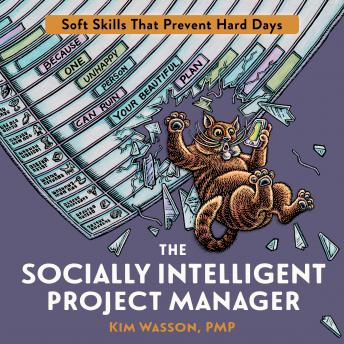 The Socially Intelligent Project Manager: Soft Skills That Prevent Hard Days