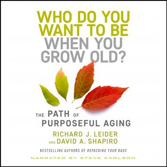 Who Do You Want to Be When You Grow Old?: The Path of Purposeful Aging  sample.