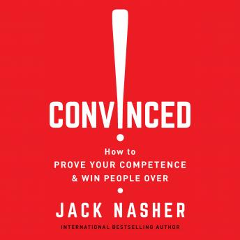 Convinced!: How to Prove Your Competence & Win People Over sample.