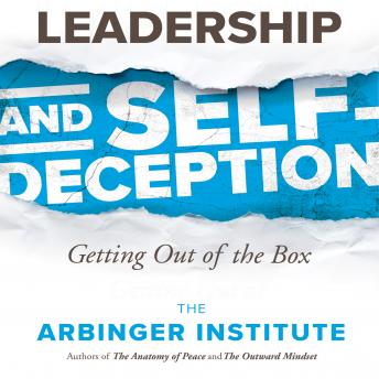 Download Leadership and Self-Deception: Getting out of the Box by The Arbinger Institute