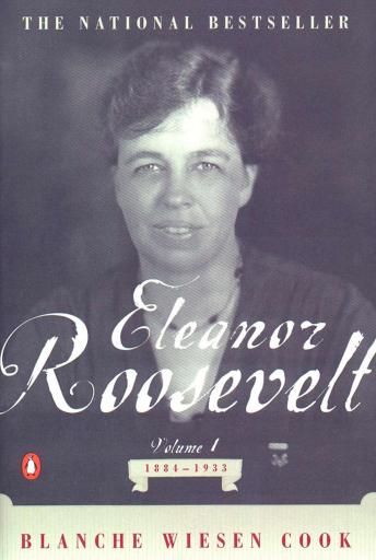 Eleanor Roosevelt: Volume I, 1884-1933