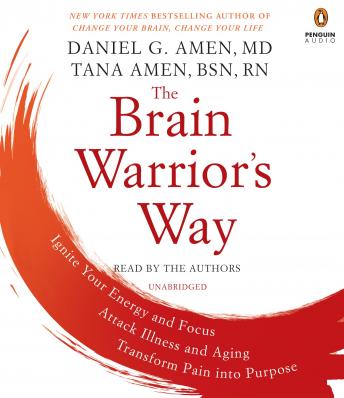 Brain Warrior's Way: Ignite Your Energy and Focus, Attack Illness and Aging, Transform Pain into Purpose sample.