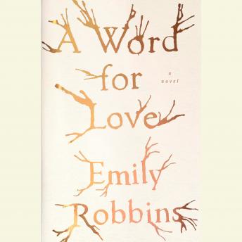 Word for Love: A Novel, Emily Robbins