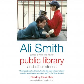 Public Library and Other Stories, Audio book by Ali Smith