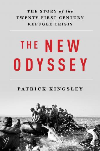 The New Odyssey: The Story of Europe's Refugee Crisis