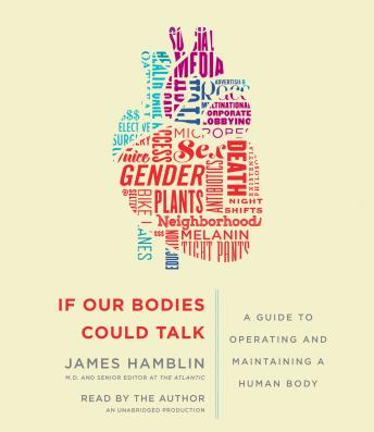 If Our Bodies Could Talk: A Guide to Operating and Maintaining a Human Body