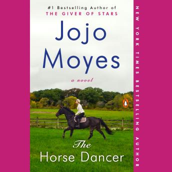 Download Horse Dancer: A Novel by Jojo Moyes