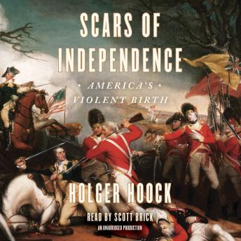 Download Scars of Independence: America's Violent Birth by Holger Hoock
