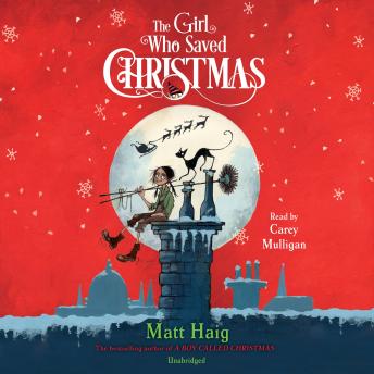 Girl Who Saved Christmas, Audio book by Matt Haig