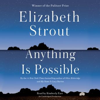 Anything Is Possible: A Novel, Audio book by Elizabeth Strout