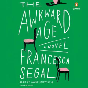 Awkward Age: A Novel, Audio book by Francesca Segal
