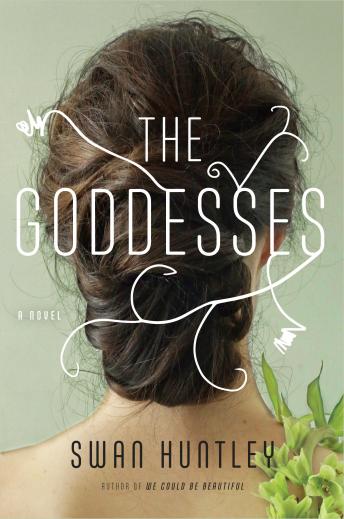 The Goddesses: A Novel
